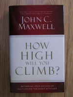 John C. Maxwell - How high will you climb?