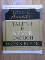 John C. Maxwell - Talent is never enough. Workbook