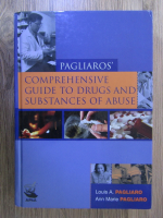 Louis A. Pagliaro - Comprehensive guide to drugs and substances of abuse