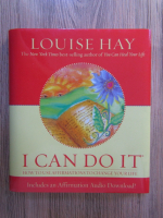Louise L. Hay - I can do it. How to use affirmations to change your life