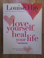 Louise L. Hay - Love yourself, heal your life. Workbook