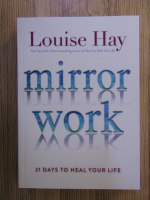Louise L. Hay - Mirror work. 21 days to heal your life