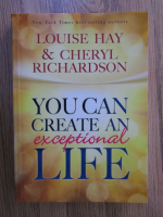 Anticariat: Louise L. Hay - You can create an exceptional life