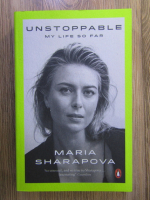 Maria Sharapova - Unstoppable. My life so far