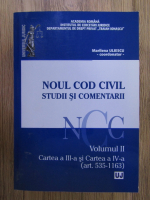 Marilena Uliescu - Noul Cod civil. Studii si comentarii, volumul 2. Cartea a III-a si Cartea a IV-a (art. 535-1163)