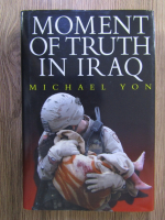 Anticariat: Michael Yon - Moment of truth in Iraq