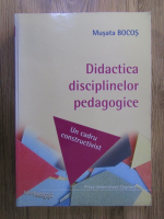 Musata Bocos - Didactica disciplinelor pedagogice