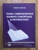 Musata Bocos - Teoria curriculum-ului. Elemente conceptuale si metodologice