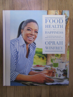 Oprah Winfrey - Food, health and happiness