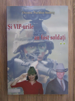Ovidiu Purdea Somes - Si VIP-urile au fost soldati (volumul 2)