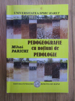 Parichi Mihai - Pedogeografie cu notiuni de pedologie