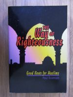 Paul Bramsen - The way of righteousness. Good news for muslims