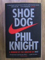 Anticariat: Phil Knight - Shoe dog