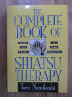 Toru Namikoshi - The complete book of shiatsu therapy