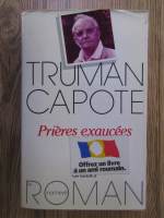 Anticariat: Truman Capote - Prieres exaucees