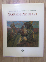 Anticariat: Un maitre de la peinture algerienne: Nasreddine Dinet