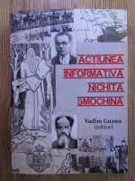 Anticariat: Vadim Guzun - Actiunea informativa Nichita Smochina