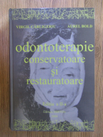 Virgil Carligeriu - Odontoterapie conservatoare si restauratoare
