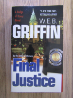 Anticariat: W. E. B. Griffin - Final justice