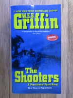 Anticariat: W. E. B. Griffin - The shooters