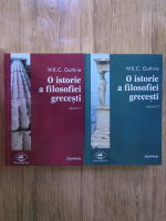 W. K. C. Guthrie - O istorie a filosofiei grecesti (2 volume)