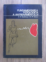 Anticariat: A. Gandelsman, K. M. Smirnov - Fundamentarea fiziologica a antrenamentului