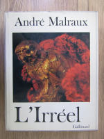 Andre Malraux - L'Irreel