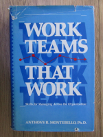 Anticariat: Anthony R. Montebello - Work teams that work