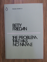 Anticariat: Betty Friedan - The problem that has no name