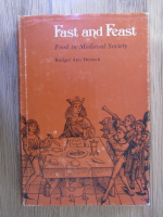 Bridget Ann Henisch - Fast and feast. Food in medieval society