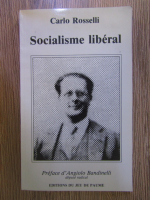 Anticariat: Carlo Rosselli - Socialisme liberal