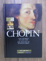 Anticariat: Chopin, the women in his life/ die frauen in seinem leben (contine CD)