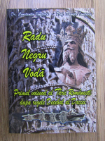 Constantin Ionitescu - Radu Negru Voda, primul voievod al Tarii Romanesti dupa regele Decebal al Daciei