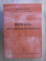 Dan Balteanu, Lucian Badea, Mircea Buza - Romania. Space, society, environment
