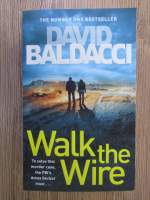 Anticariat: David Baldacci - Walk the wire