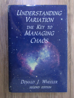 Anticariat: Donald J. Wheeler - Understanding variation. The key to managing chaos
