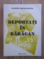 Dumitru Brusalinschi - Deportati in Baragan