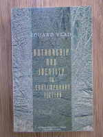 Eduard Vlad - Autorship and identity in contemporary fiction