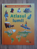 Enciclopedia ilustrata a copiilor: Atlas lumii