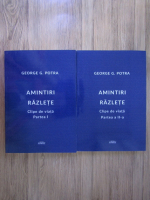 George G. Potra - Amintiri razlete: clipe de viata (2 volume)