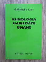 Gheorghe Iosif - Psihologia fiabilitatii umane