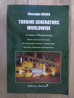 Anticariat: Gheorghe Nainer - Turbine generators worldwide (contine CD)