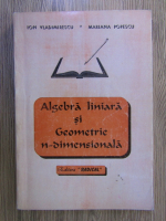 I. Vladimirescu, Marina Popescu - Algebra liniara si geometrie n-dimensionala