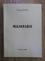 Ioan Dan - Milionarii