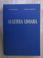 Ion Creanga, Corina Haimovici - Algebra Liniara