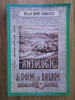 Ion Grecu - Antologie de doine si balade