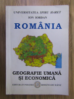 Anticariat: Ion Iordan - Romania. Geografie umana si economica