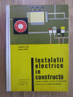 Ionescu Ion - Instalatii electrice in constructii. Manual pentru licee de specialitate, anii 3,4, 5 si scoli de maistri