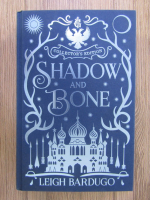 Leigh Bardugo - Shadow and bone (collector's edition)
