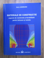 Marin Amareanu - Materiale de constructie: aspecte de rezistenta si durabilitate pentru betoane si metale